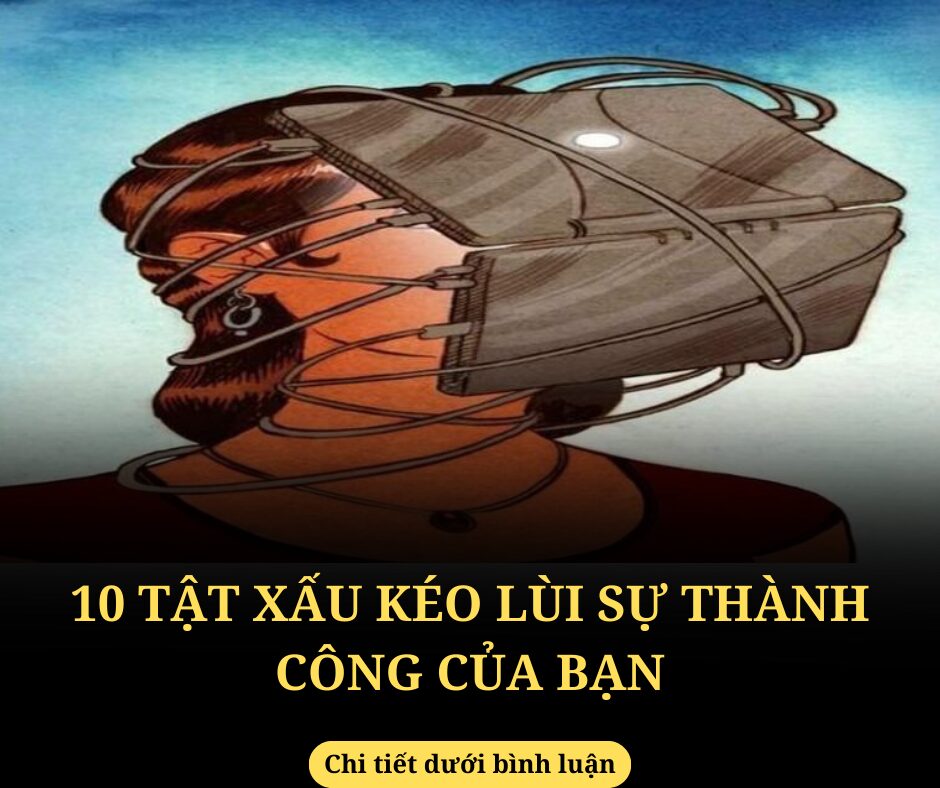 10 tật xấu kéo lùi sự thành công của bạn