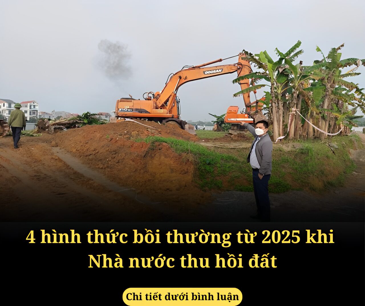 4 hình thức bồi thường từ 2025 khi nhà nước thu hồi đất