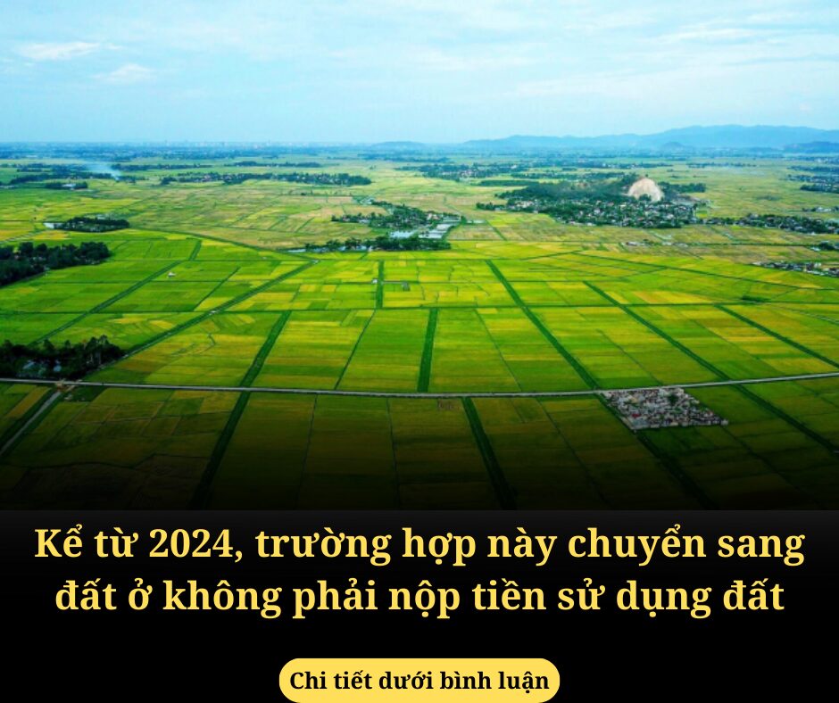 Kể từ 2024, trường hợp này chuyển sang đất ở không phải nộp tiền sử dụng đất