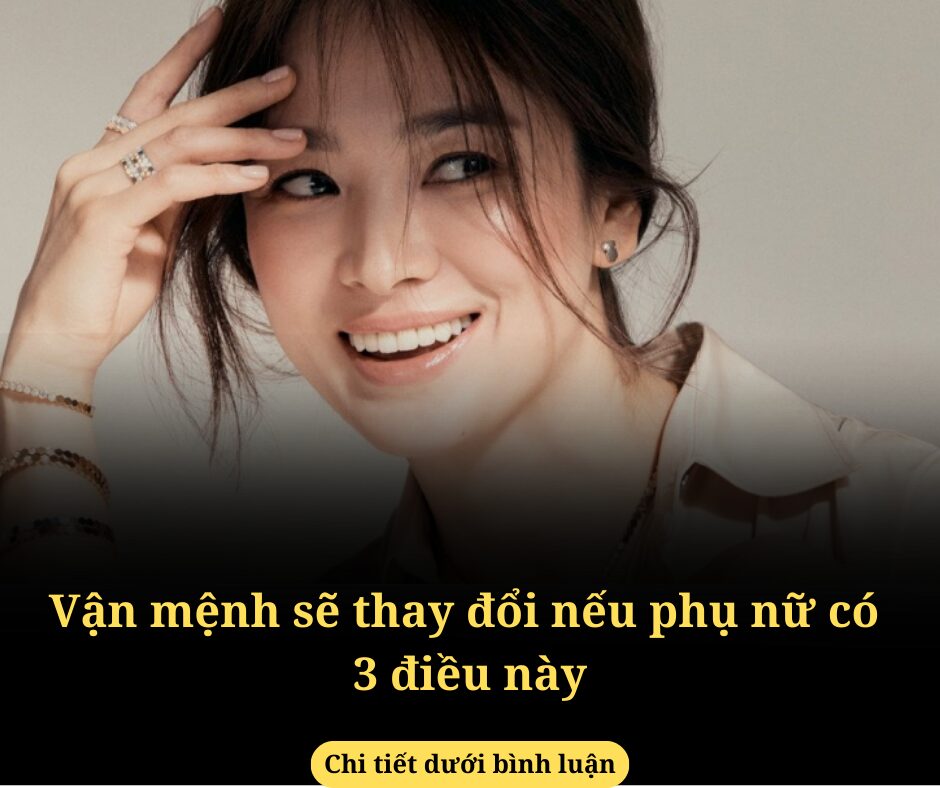 Vận mệnh sẽ thay đổi nếu phụ nữ có 3 điều này