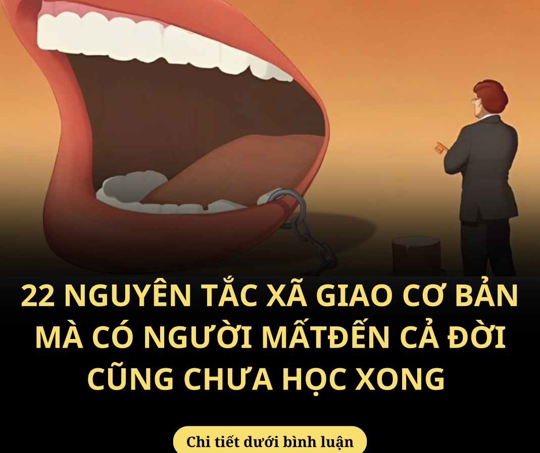 22 nguyên tắc xã giao cơ bản mà có người mất đến cả đời cũng chưa học xong