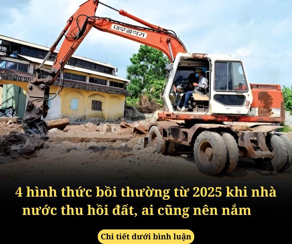 4 hình thức bồi thường từ 2025 khi nhà nước thu hồi đất, ai cũng nên nắm rõ kẻo thiệt