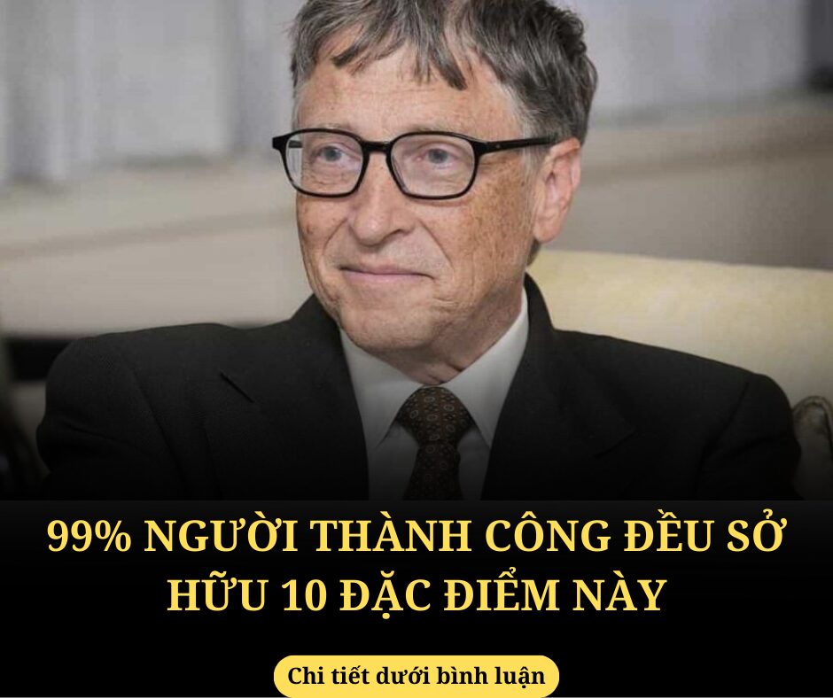 99% người thành công đều sở hữu 10 đặc điểm này