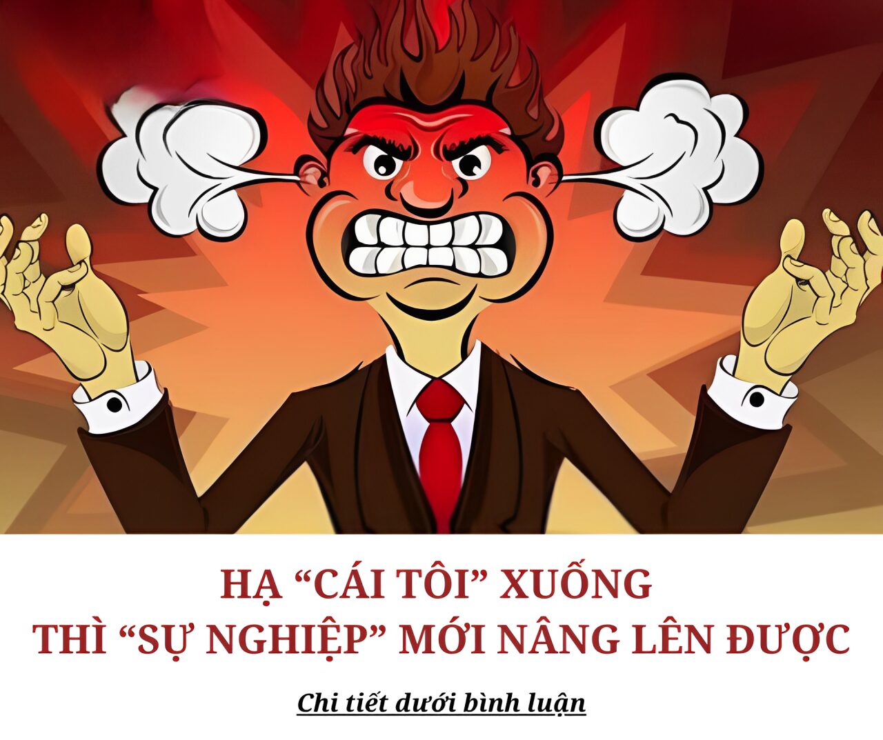 Hạ “cái tôi” xuống thì “sự nghiệp” mới nâng lên được!