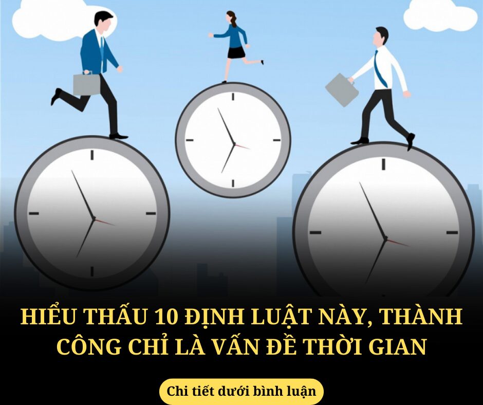 Hiểu thấu 10 định luật này, thành công chỉ là vấn đề thời gian