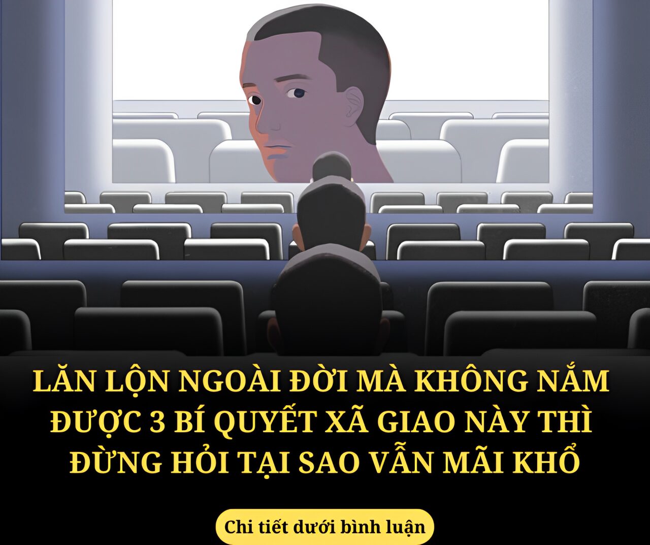 Lăn lộn ngoài đời bao năm mà chưa nắm được 3 bí quyết xã giao này thì đừng hỏi tại sao vẫn mãi khổ!