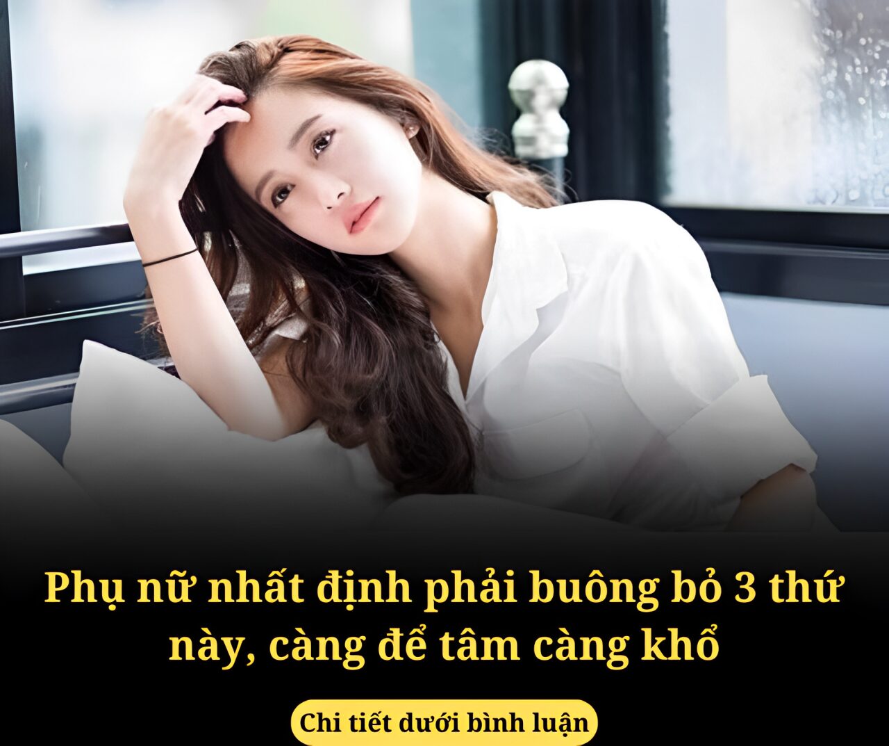 Phụ nữ nhất định phải buông bỏ 3 thứ này, càng để tâm càng khổ