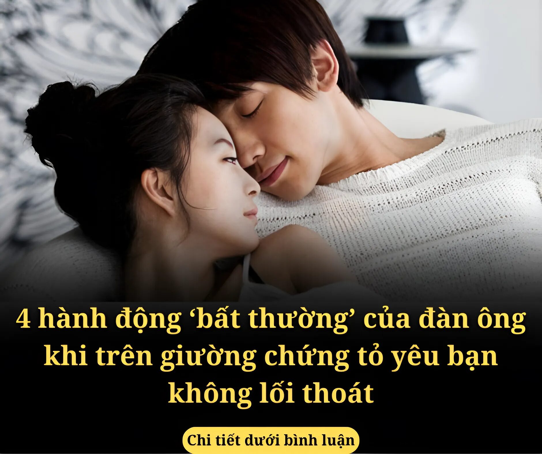 4 hành động ‘bất thường’ của đàn ông khi trên giường chứng tỏ yêu bạn không lối thoát