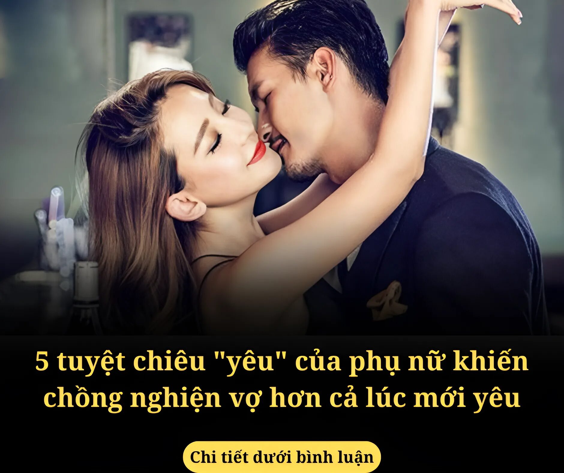 5 tuyệt chiêu “yêu” của phụ nữ khiến chồng nghiện vợ hơn cả lúc mới yêu