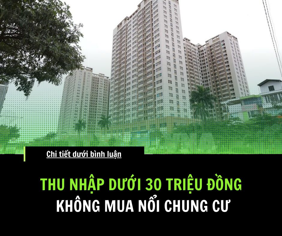 Thu nhập dưới 30 triệu đồng không mua nổi chung cư